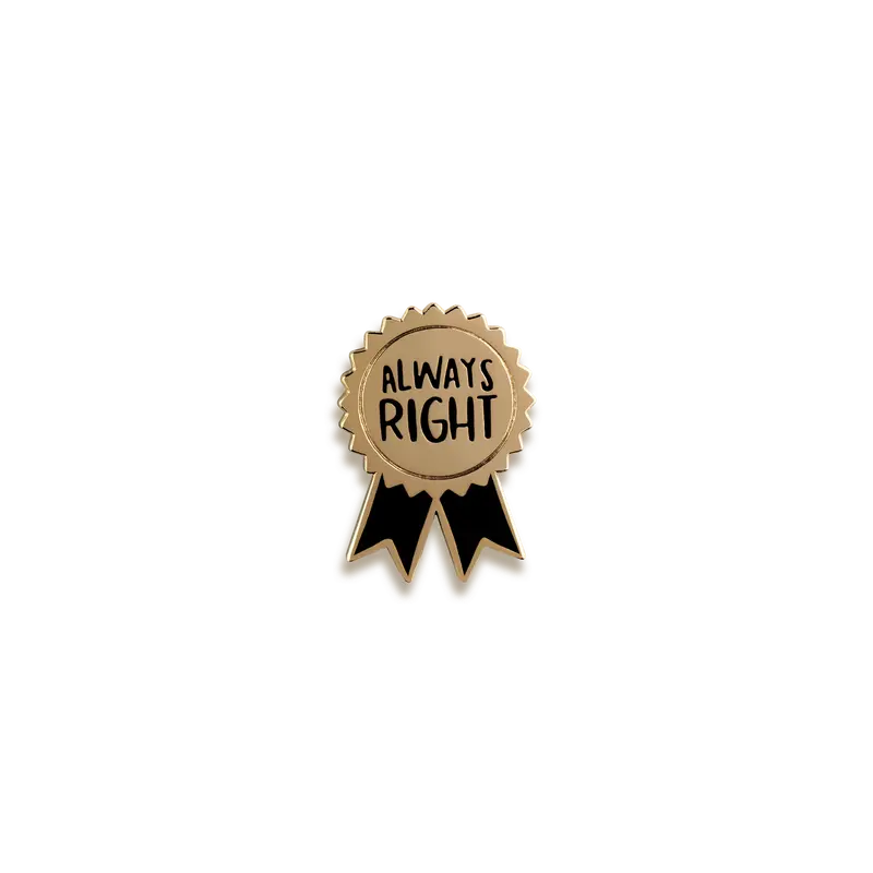 Always Right Enamel Pin – Nutmeg And Arlo Humor Series 1