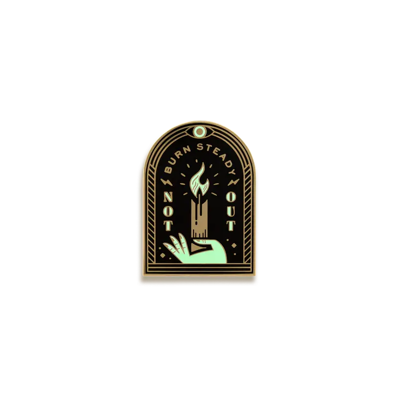 Burn Steady, Not Out Motivational Enamel Pin – Pretty Useful Co. 1