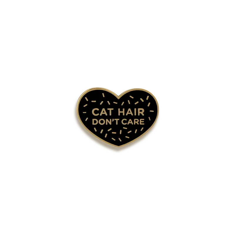 Cat Hair Don’T Care Whimsical Enamel Pin – Pinultimate Series 1
