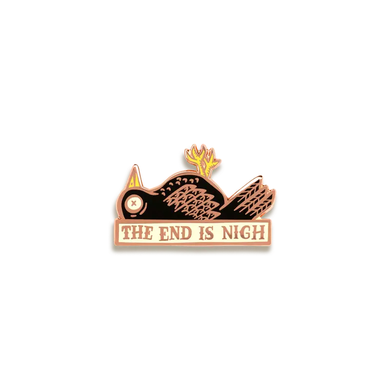 The End Is Nigh Enamel Pin – Stacey Mcevoy Caunt Apocalyptic Art 1